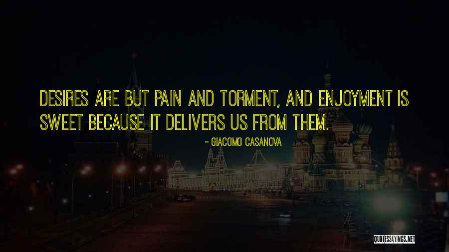 Pleasure From Pain Quotes By Giacomo Casanova Pleasure From Pain Quotes By Giacomo Casanova