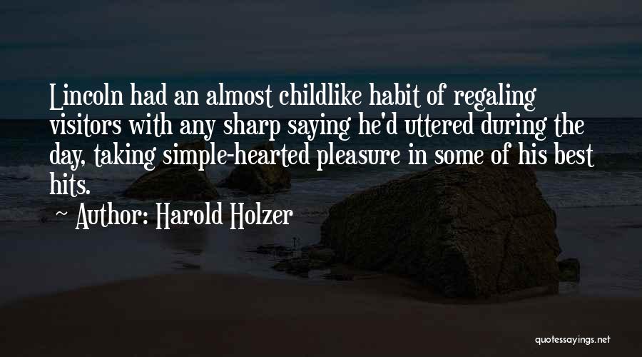 Pleasure In Simple Things Quotes By Harold Holzer