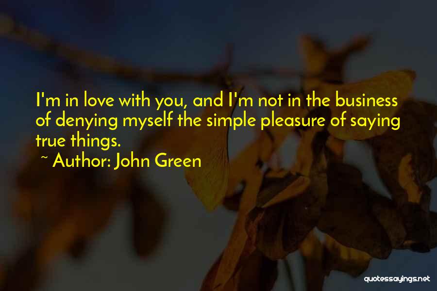 Pleasure In Simple Things Quotes By John Green