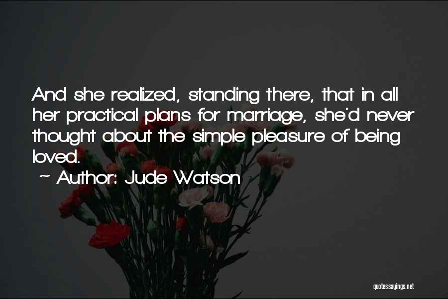 Pleasure In Simple Things Quotes By Jude Watson