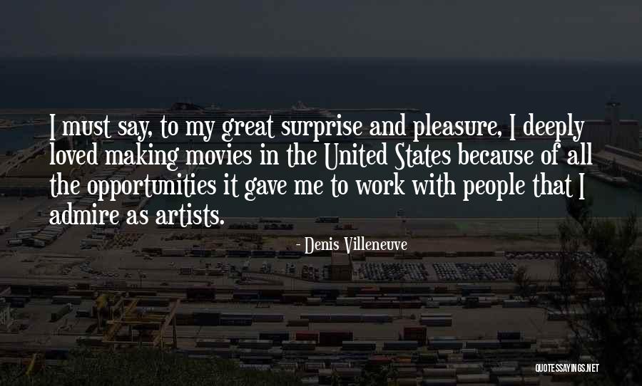 Pleasure In Work Quotes By Denis Villeneuve Pleasure In Work Quotes By Denis Villeneuve