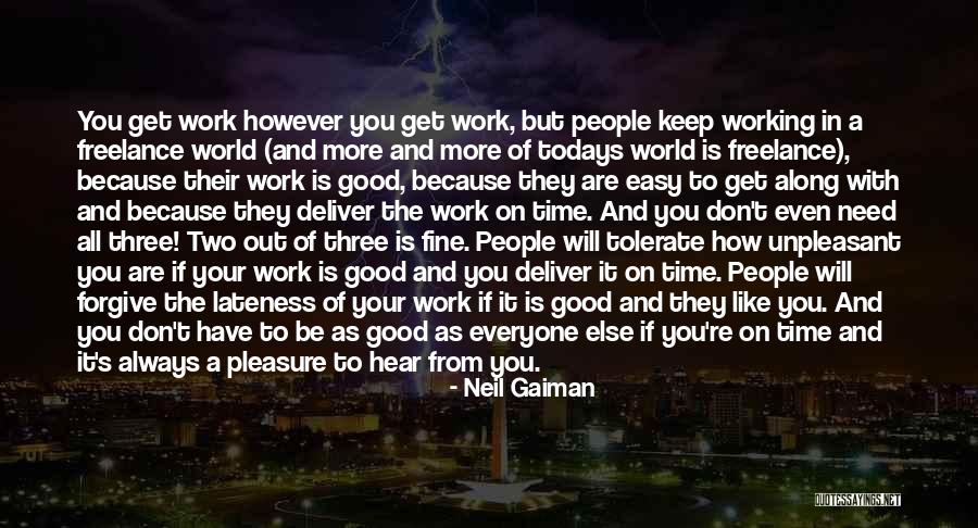 Pleasure In Work Quotes By Neil Gaiman Pleasure In Work Quotes By Neil Gaiman