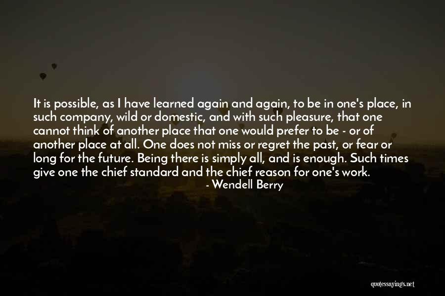 Pleasure In Work Quotes By Wendell Berry Pleasure In Work Quotes By Wendell Berry