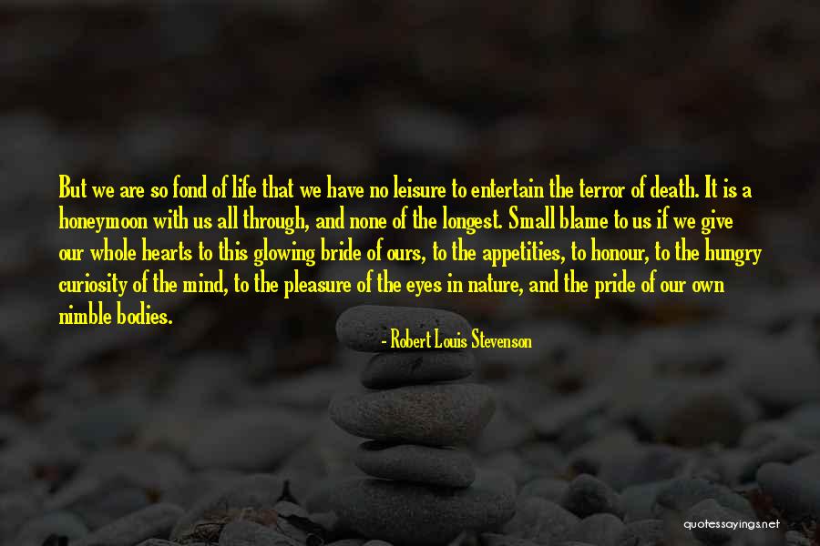 Pleasure Is All Ours Quotes By Robert Louis Stevenson Pleasure Is All Ours Quotes By Robert Louis Stevenson