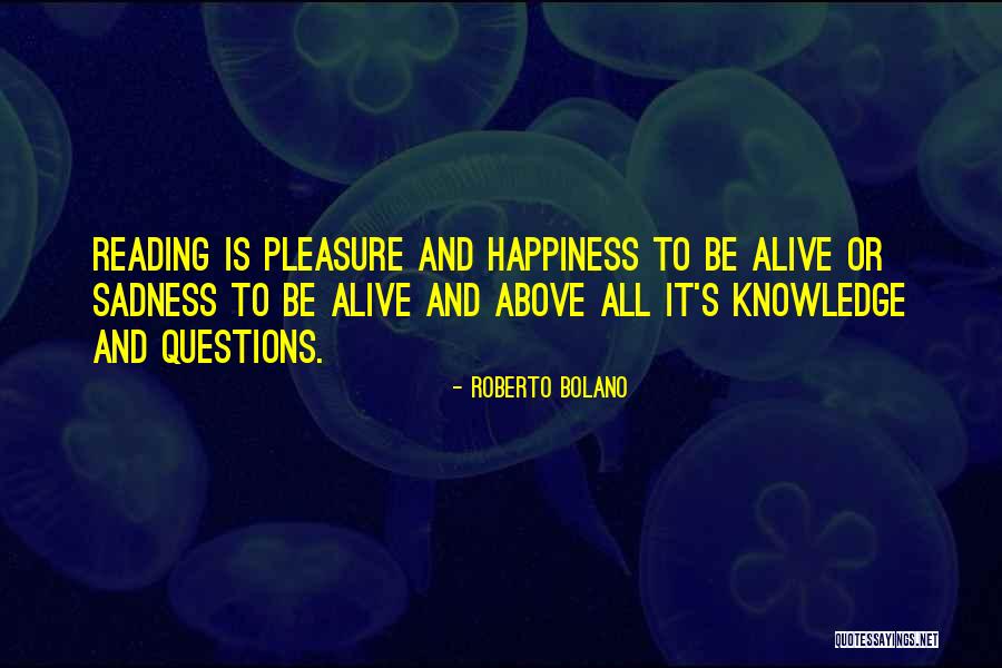 Pleasure Is All Ours Quotes By Roberto Bolano