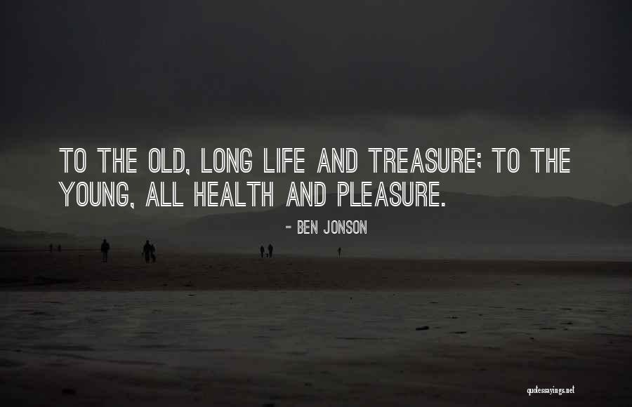 Pleasure Life Quotes By Ben Jonson Pleasure Life Quotes By Ben Jonson