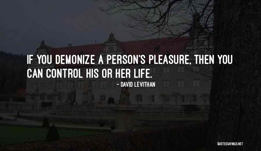 Pleasure Life Quotes By David Levithan Pleasure Life Quotes By David Levithan