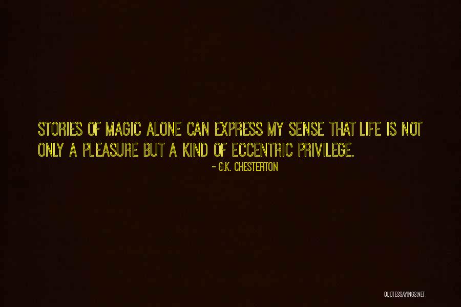 Pleasure Life Quotes By G.K. Chesterton Pleasure Life Quotes By G.K. Chesterton