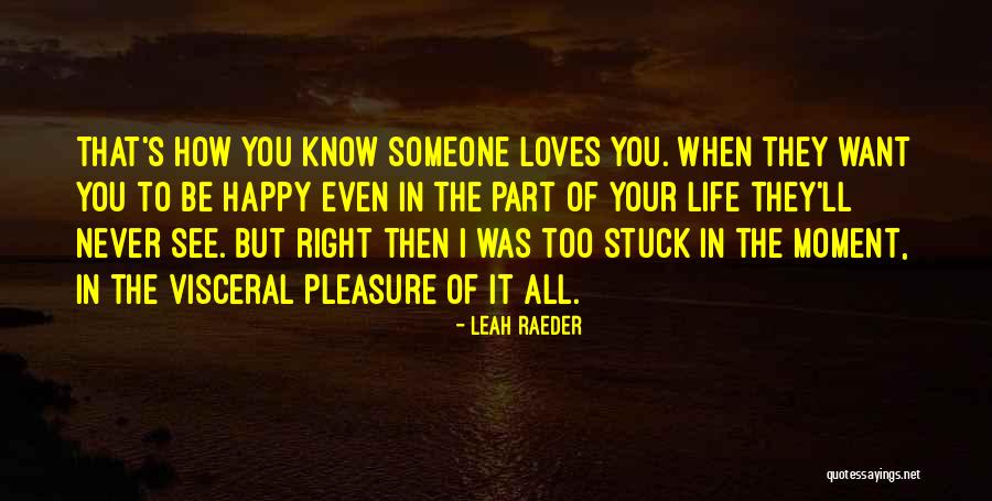 Pleasure Life Quotes By Leah Raeder Pleasure Life Quotes By Leah Raeder