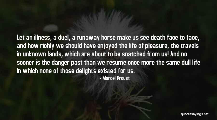 Pleasure Life Quotes By Marcel Proust Pleasure Life Quotes By Marcel Proust
