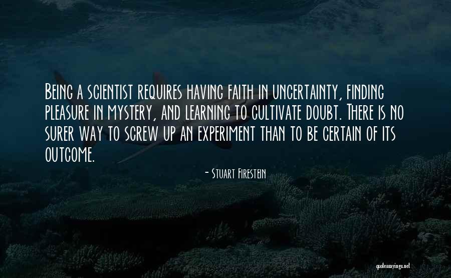 Pleasure Of Finding Things Out Quotes By Stuart Firestein Pleasure Of Finding Things Out Quotes By Stuart Firestein