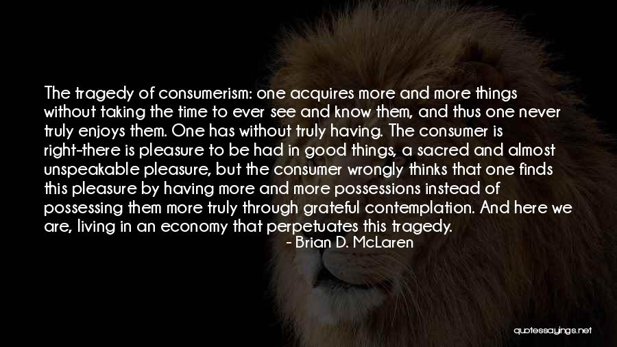 Pleasure Of Living Quotes By Brian D. McLaren Pleasure Of Living Quotes By Brian D. McLaren