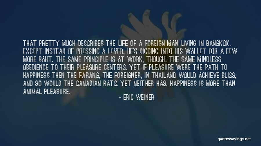 Pleasure Of Living Quotes By Eric Weiner Pleasure Of Living Quotes By Eric Weiner