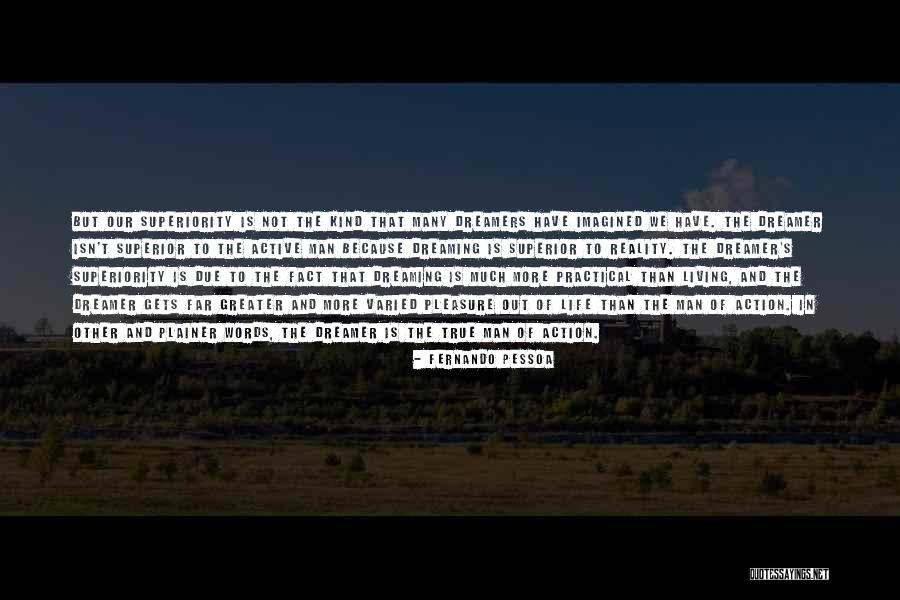 Pleasure Of Living Quotes By Fernando Pessoa Pleasure Of Living Quotes By Fernando Pessoa