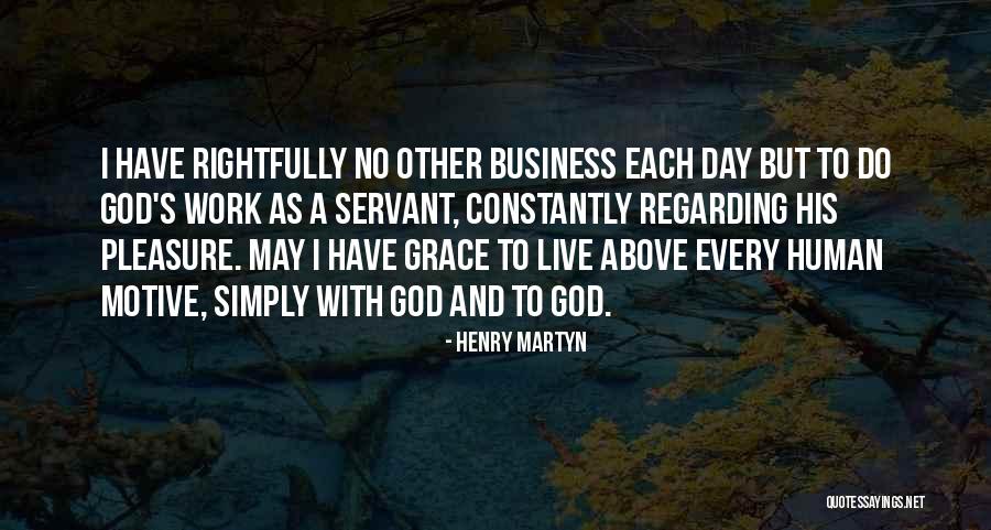 Pleasure Of Living Quotes By Henry Martyn Pleasure Of Living Quotes By Henry Martyn