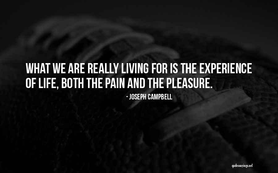 Pleasure Of Living Quotes By Joseph Campbell Pleasure Of Living Quotes By Joseph Campbell