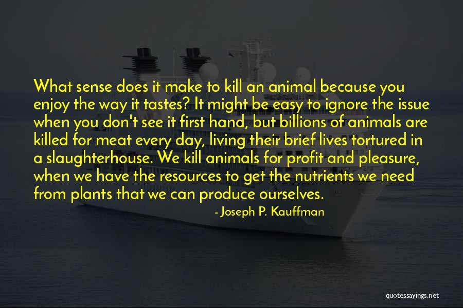Pleasure Of Living Quotes By Joseph P. Kauffman Pleasure Of Living Quotes By Joseph P. Kauffman