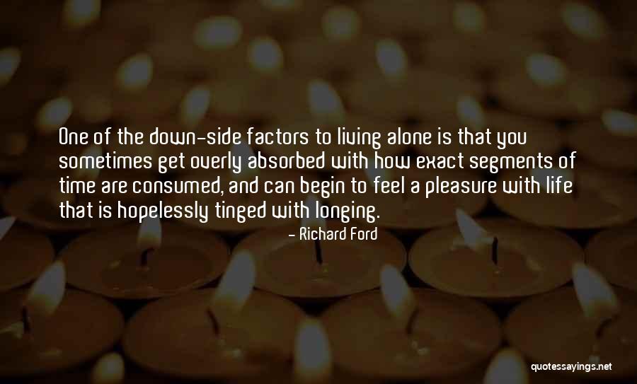 Pleasure Of Living Quotes By Richard Ford Pleasure Of Living Quotes By Richard Ford