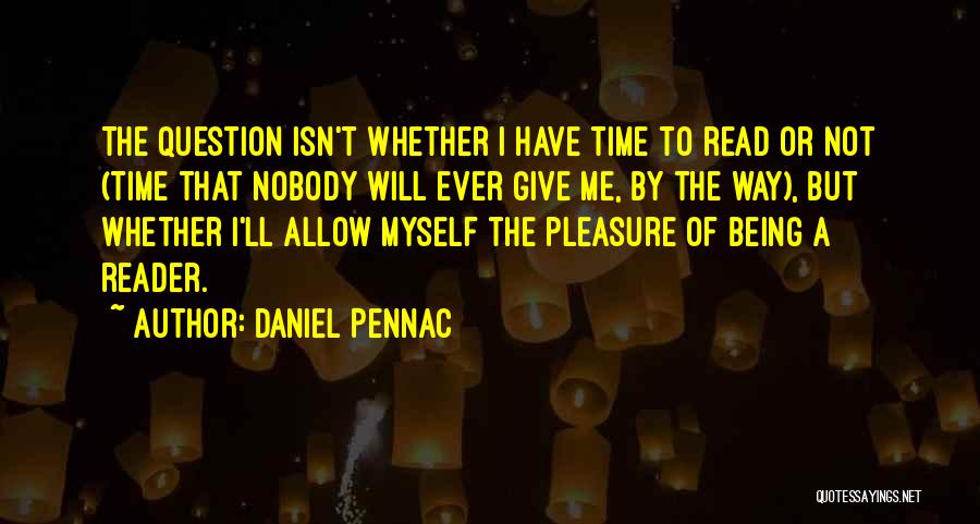 Pleasure Of Reading Books Quotes By Daniel Pennac