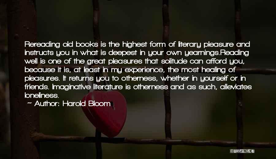 Pleasure Of Reading Books Quotes By Harold Bloom