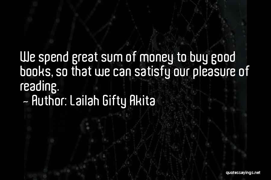 Pleasure Of Reading Books Quotes By Lailah Gifty Akita