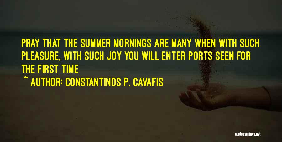Pleasure P Quotes By Constantinos P. Cavafis