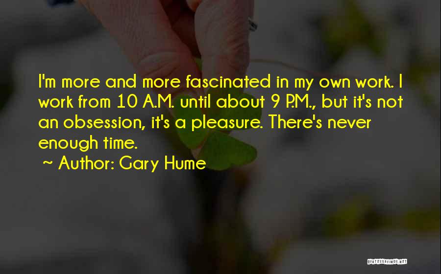 Pleasure P Quotes By Gary Hume