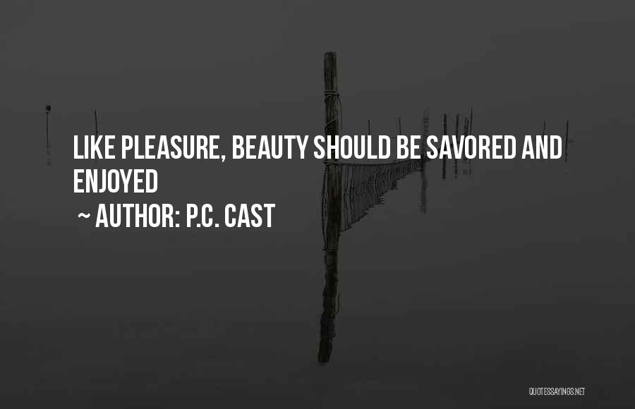 Pleasure P Quotes By P.C. Cast