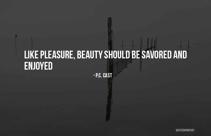 Pleasure P Quotes By P.C. Cast Pleasure P Quotes By P.C. Cast