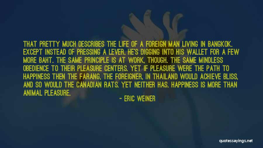 Pleasure Principle Quotes By Eric Weiner