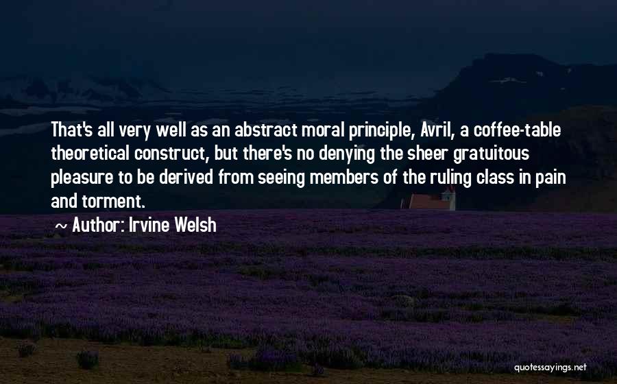 Pleasure Principle Quotes By Irvine Welsh