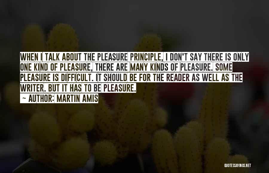 Pleasure Principle Quotes By Martin Amis