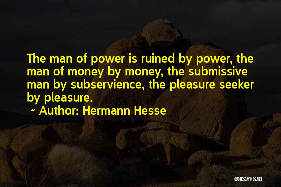 Pleasure Seeker Quotes By Hermann Hesse