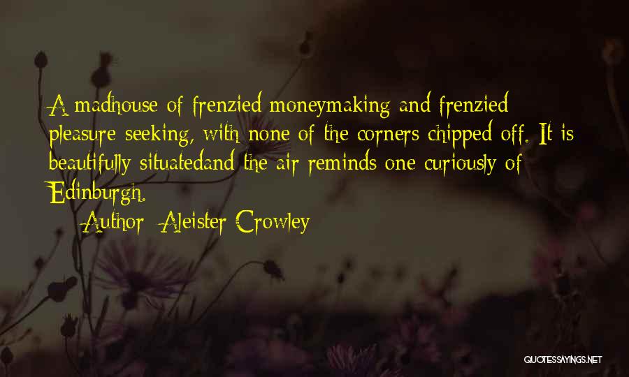 Pleasure Seeking Quotes By Aleister Crowley