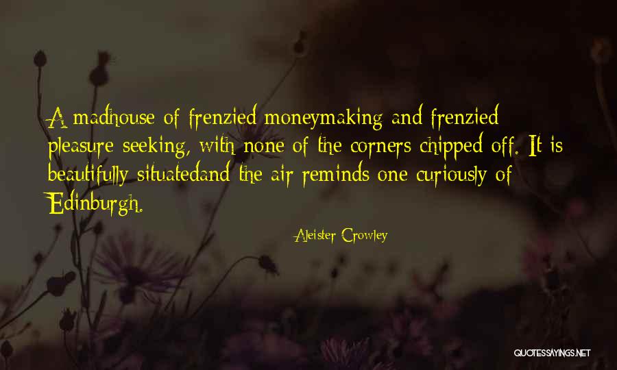 Pleasure Seeking Quotes By Aleister Crowley