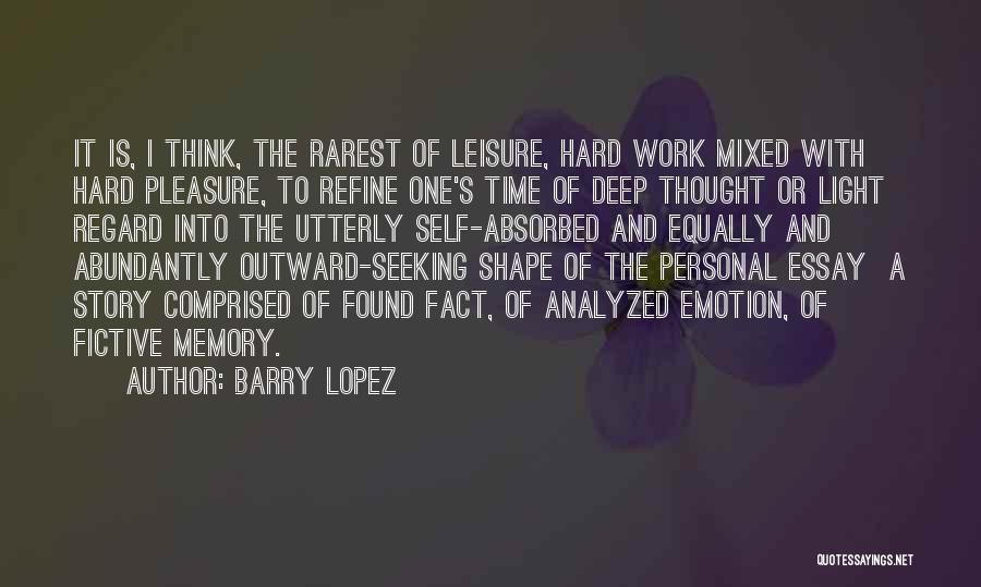 Pleasure Seeking Quotes By Barry Lopez