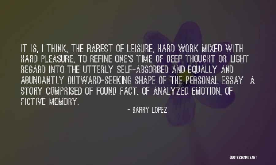 Pleasure Seeking Quotes By Barry Lopez