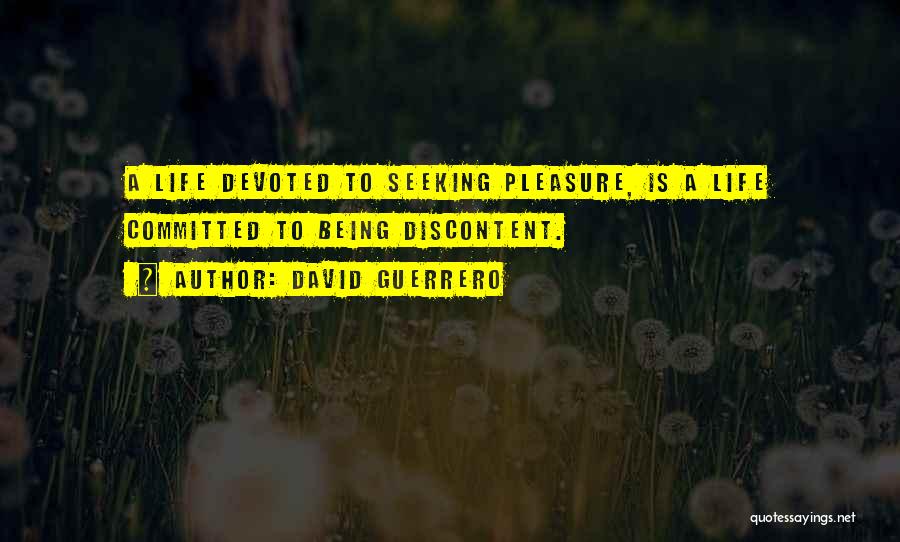 Pleasure Seeking Quotes By David Guerrero