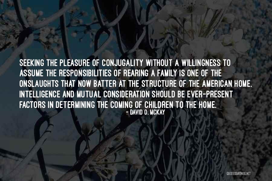 Pleasure Seeking Quotes By David O. McKay Pleasure Seeking Quotes By David O. McKay