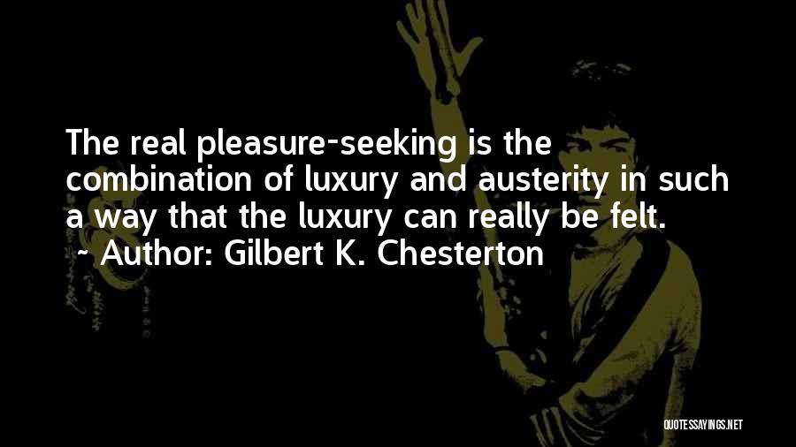 Pleasure Seeking Quotes By Gilbert K. Chesterton