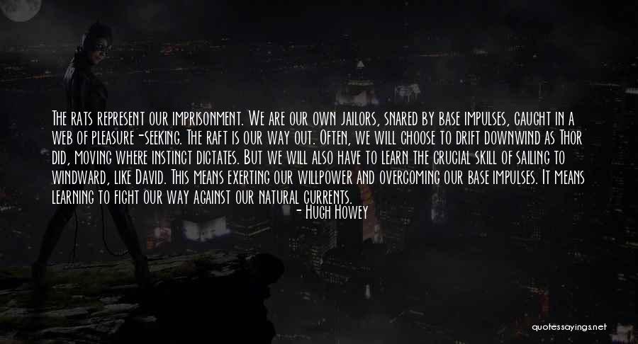 Pleasure Seeking Quotes By Hugh Howey Pleasure Seeking Quotes By Hugh Howey