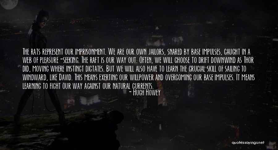 Pleasure Seeking Quotes By Hugh Howey