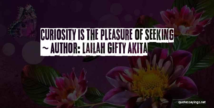 Pleasure Seeking Quotes By Lailah Gifty Akita