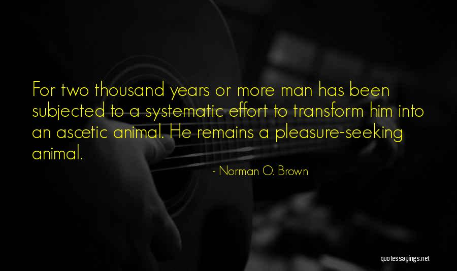 Pleasure Seeking Quotes By Norman O. Brown