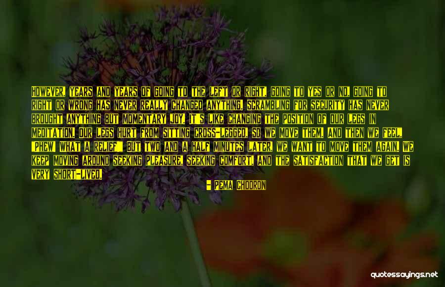 Pleasure Seeking Quotes By Pema Chodron Pleasure Seeking Quotes By Pema Chodron