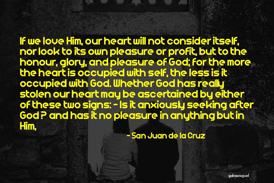 Pleasure Seeking Quotes By San Juan De La Cruz