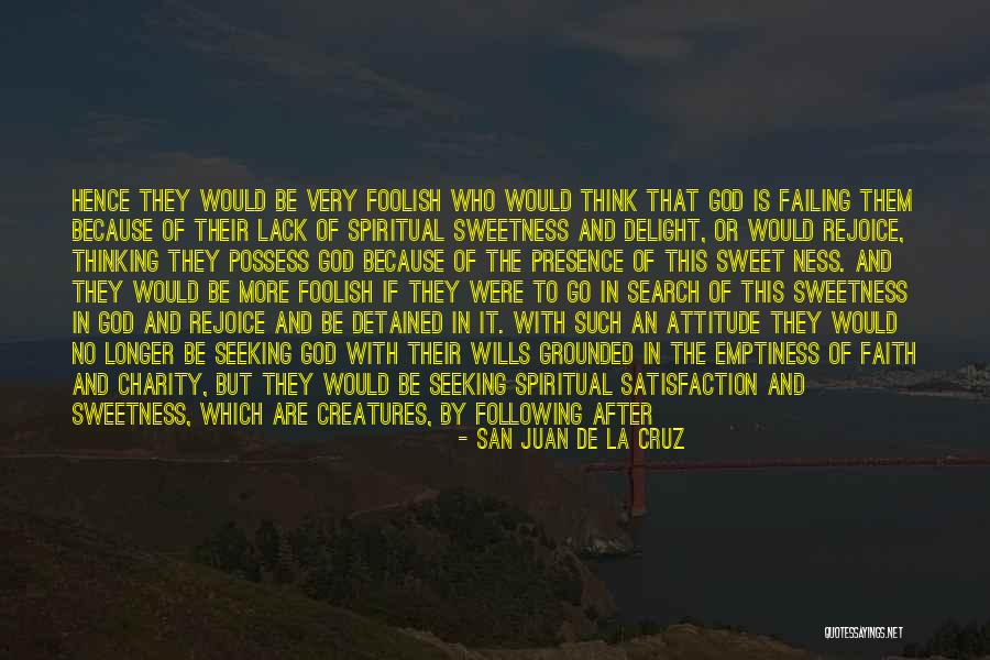 Pleasure Seeking Quotes By San Juan De La Cruz Pleasure Seeking Quotes By San Juan De La Cruz