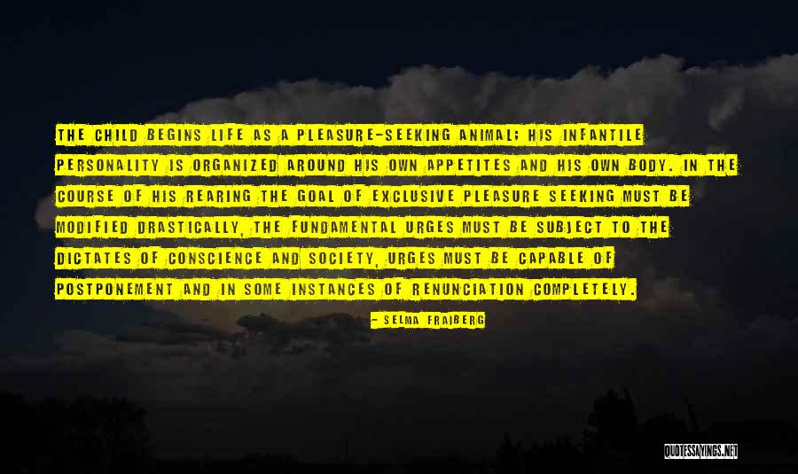 Pleasure Seeking Quotes By Selma Fraiberg Pleasure Seeking Quotes By Selma Fraiberg