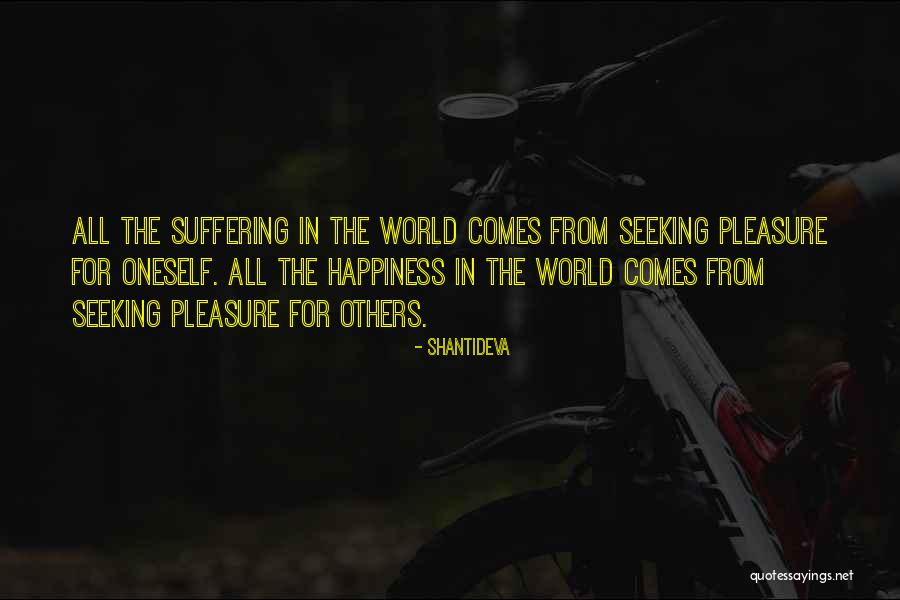 Pleasure Seeking Quotes By Shantideva Pleasure Seeking Quotes By Shantideva