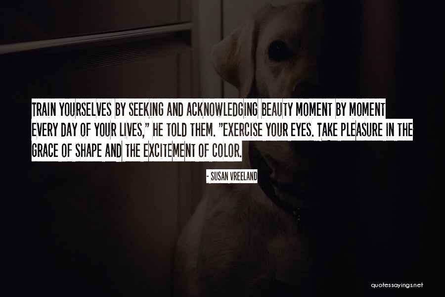 Pleasure Seeking Quotes By Susan Vreeland Pleasure Seeking Quotes By Susan Vreeland